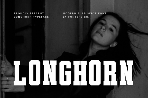 Longhorn: The Modern Slab Serif for Bold Statements